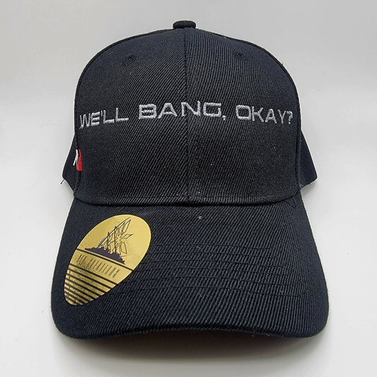 We'll Bang, Okay? Hat